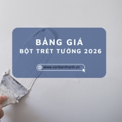 Báo giá bột trét tường tổng hợp mới nhất 2026